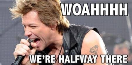 Woahh we’re halfway there 🎵🎶